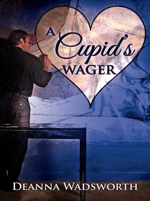 A Cupid''s Wager by Deanna Wadsworth